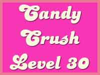 Candy Crush Level 30 Cheats, Tips and Strategy