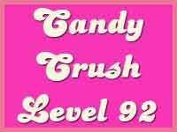 Candy Crush Level 92 Cheats, Tips and Strategy