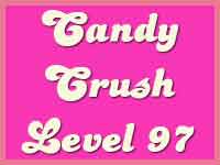 Candy Crush Level 97 Cheats, Tips and Strategy